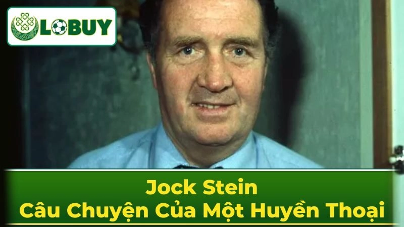 Sự Nghiệp Huấn Luyện Jock Stein