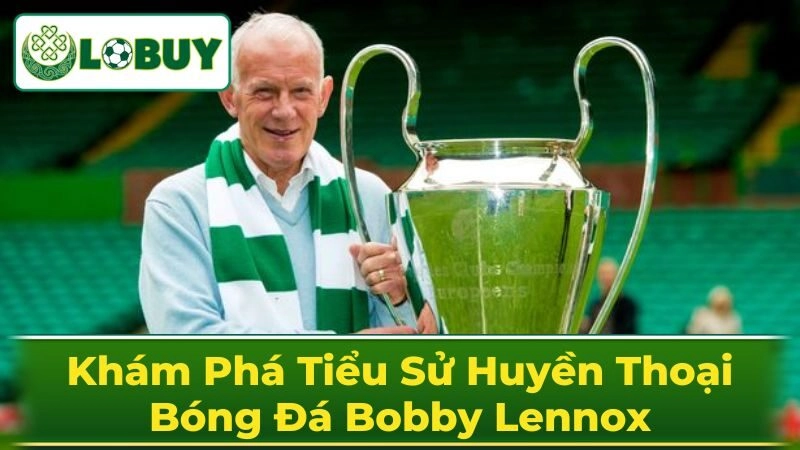 Giai Đoạn Sau Khi Giải Nghệ Của Bobby Lennox