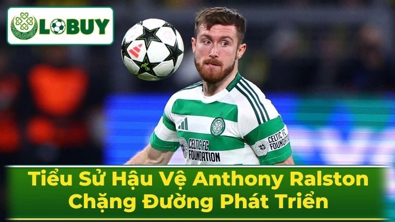 Thông tin cá nhân Anthony Ralston