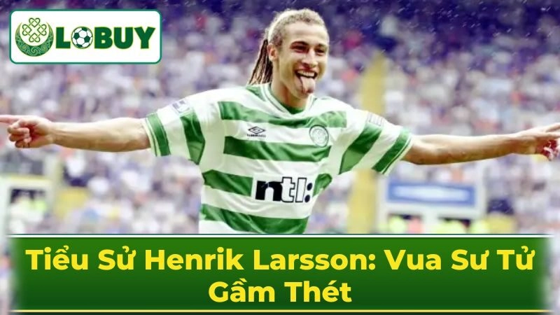 Phong Cách Thi Đấu Và Di Sản Của Henrik Larsson