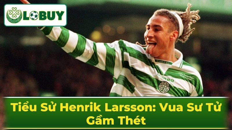 Tuổi Thơ Và Những Bước Đi Đầu Tiên Của Henrik Larsson