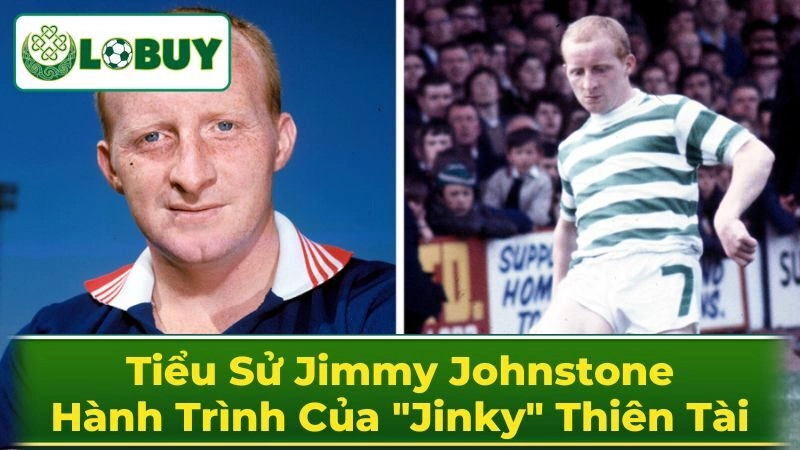 Thời kỳ đỉnh cao tại Celtic FC của Jimmy Johnstone
